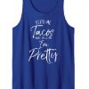 feed me tacos and tell me i’m pretty tanktop