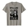 Brett Kavanaugh Still Like Beer T Shirt