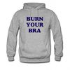 Burn Your Bra Hoodie