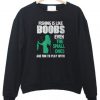 Fishing Is Like Boobs Even The Small Ones Sweatshirt