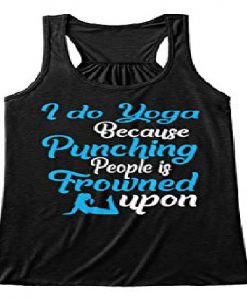 I Do Yoga Because Punching Tank Top