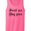 Send Me Dog Pics Tanktop