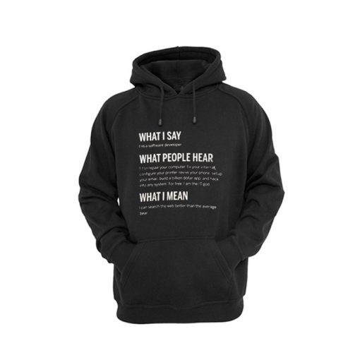 What I Say Quote Hoodie