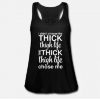 i didnt choose the thick thigh life tanktop