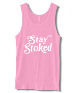 Stay Stoked Tanktop