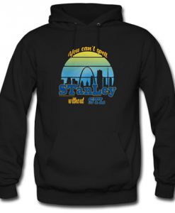 You Can’t Spell Stanley Without STL Hoodie