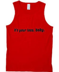 Its Your Loss Baby Tanktop