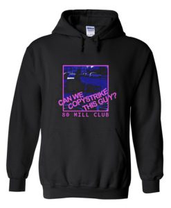 80 mill can we copystrike this guy Hoodie