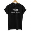 AN.TI Fuck Boys T Shirt