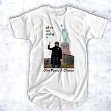 All We Are Saying Is Give Peace A Chance shirt