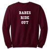 Babes Ride Out Sweatshirt