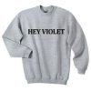 Hey Violet Sweatshirt