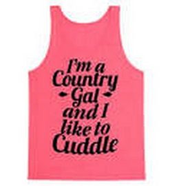 I’m a Country Gal And I Like To Cuddle Tank Top