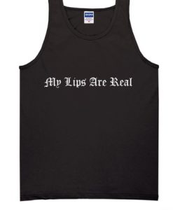 My Lips are real Tanktop