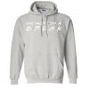 We Were On Break Logo Hoodie