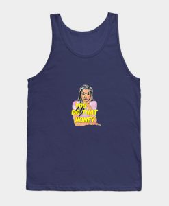 You Do That Honey Tank Top