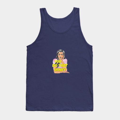 You Do That Honey Tank Top