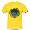 As Long As I Have A Face T Shirt