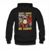 Don’t Hurry Be Happy Sloth Hoodie