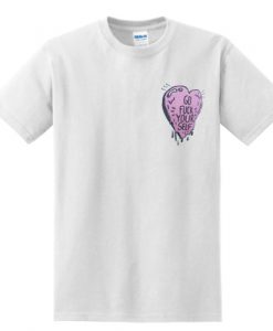 Go Fuck Your Self Heart T shirt