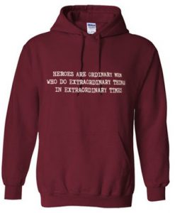 Heroes Are Ordinary Man Hoodie