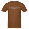 I Cant Be Bothered Stay Away T Shirt