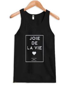 Joie de la vie tank top