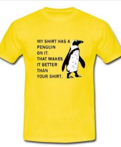 My Shirt Has Penguin On It T Shirt
