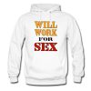 Will Work For Sex Miley Cyrus New Hoodie