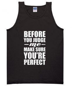 Before You Judge Me Quote Tanktop