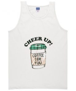 Cheer up coffee for you Tanktop