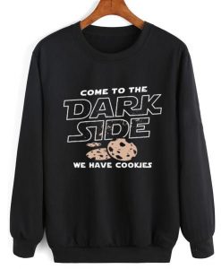 Come To The Dark Side Sweatshirt