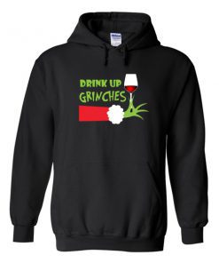 Drink Up Grinches Christmas Hoodie