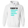 Fluent In Some Ways Hoodie