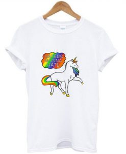 Haters Gonna Hate Unicorn T Shirt