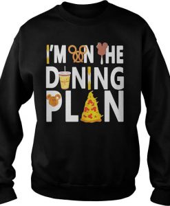 I'm On A Dining Plan Sweatshirt