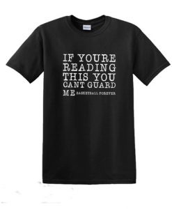 If You Reading This You Cant Guard Me T Shirt