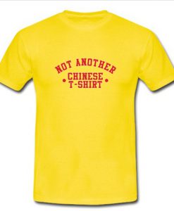 Not Another Chinese T Shirt