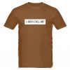 1 800 Call me t shirt