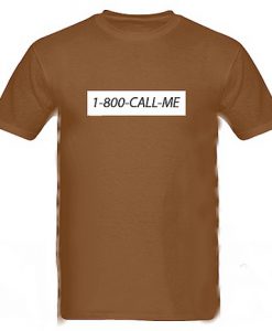 1 800 Call me t shirt