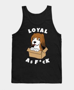 Basset Hound Loyal As Fuck Tank Top