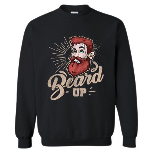 Beard Up Sweatshirt
