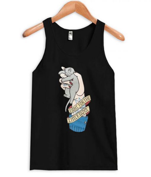 Fight For The Little Guys Tanktop