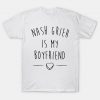 Nash Grier is My Boyfriend T Shirt