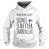Silence Is Better Than Bullshit Hoodie