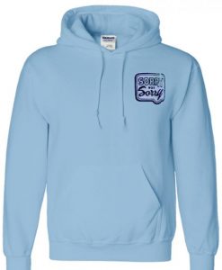 Sorry Not Sorry Blue Hoodie