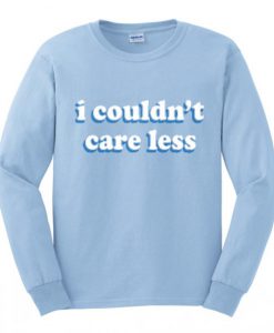i couldn’t care less sweatshirt