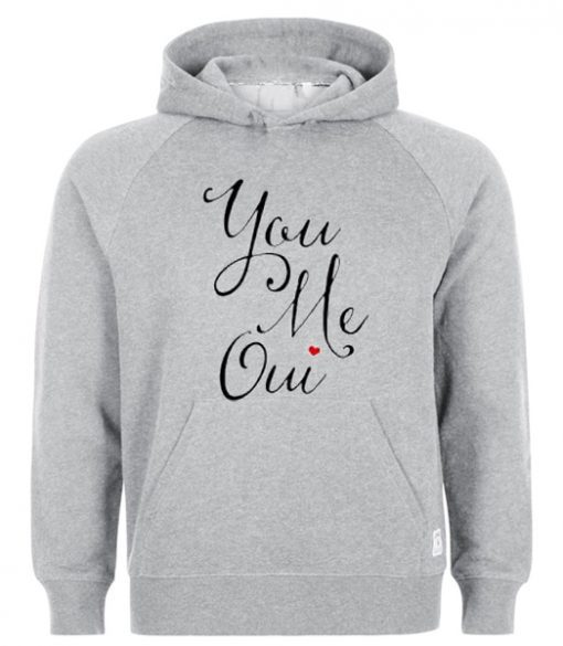 you me oui hoodie