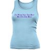 I’d Wish You The Best But I’m The Best Tank Top