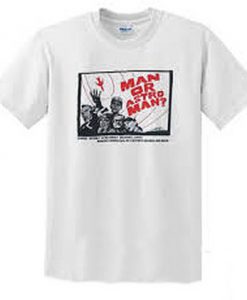 Man Or Astro Man T-Shirt